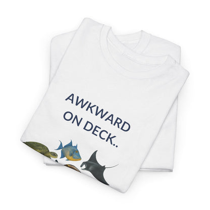 T-Shirt Awkward on Deck but Happy to Talk About Fishies T-Shirt - Funny Snorkel & Dive Tee for Ocean Lovers Awkward on Deck but Happy to Talk About Fishies T-Shirt - Funny Snorkel & Dive Tee for Ocean Lovers