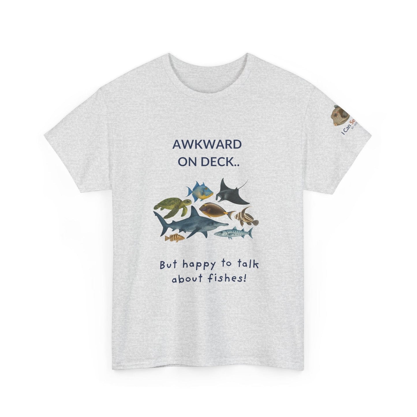 T-Shirt Ash / S Awkward on Deck but Happy to Talk About Fishies T-Shirt - Funny Snorkel & Dive Tee for Ocean Lovers Awkward on Deck but Happy to Talk About Fishies T-Shirt - Funny Snorkel & Dive Tee for Ocean Lovers