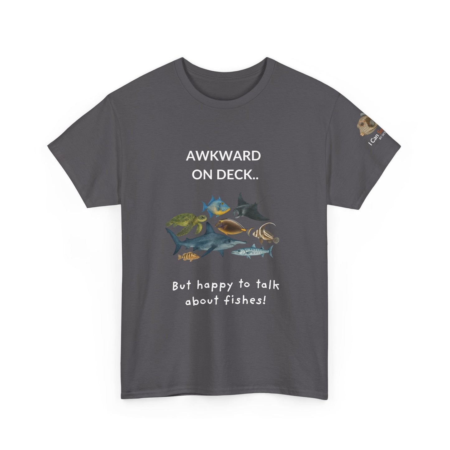 T-Shirt Charcoal / S Awkward on Deck but Happy to Talk About Fishies T-Shirt - Funny Snorkel & Dive Tee for Ocean Lovers Awkward on Deck but Happy to Talk About Fishies T-Shirt - Funny Snorkel & Dive Tee for Ocean Lovers