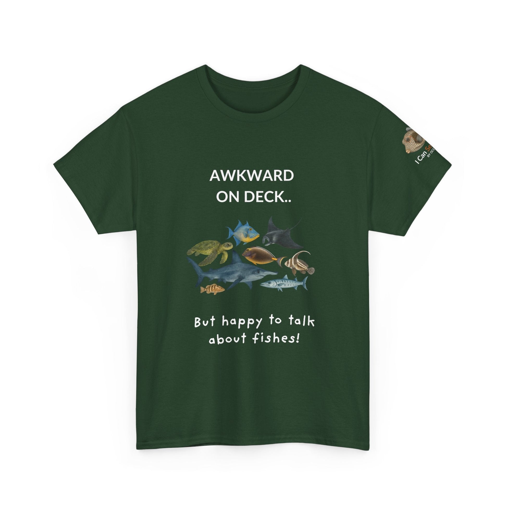 T-Shirt forest Green / S Awkward on Deck but Happy to Talk About Fishies T-Shirt - Funny Snorkel & Dive Tee for Ocean Lovers Awkward on Deck but Happy to Talk About Fishies T-Shirt - Funny Snorkel & Dive Tee for Ocean Lovers