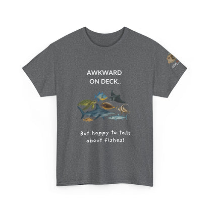 T-Shirt Graphite Heather / S Awkward on Deck but Happy to Talk About Fishies T-Shirt - Funny Snorkel & Dive Tee for Ocean Lovers Awkward on Deck but Happy to Talk About Fishies T-Shirt - Funny Snorkel & Dive Tee for Ocean Lovers