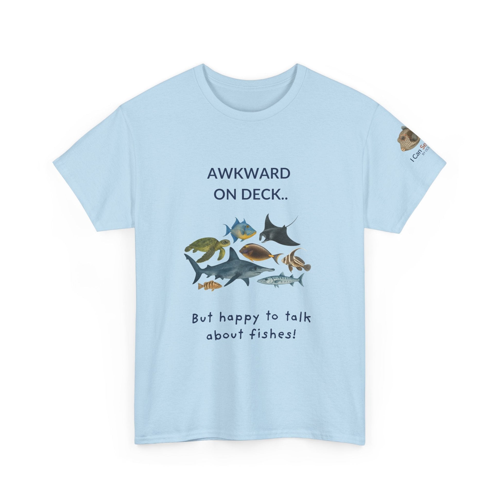 T-Shirt Light Blue / S Awkward on Deck but Happy to Talk About Fishies T-Shirt - Funny Snorkel & Dive Tee for Ocean Lovers Awkward on Deck but Happy to Talk About Fishies T-Shirt - Funny Snorkel & Dive Tee for Ocean Lovers