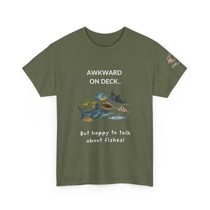 T-Shirt Military Green / S Awkward on Deck but Happy to Talk About Fishies T-Shirt - Funny Snorkel & Dive Tee for Ocean Lovers Awkward on Deck but Happy to Talk About Fishies T-Shirt - Funny Snorkel & Dive Tee for Ocean Lovers