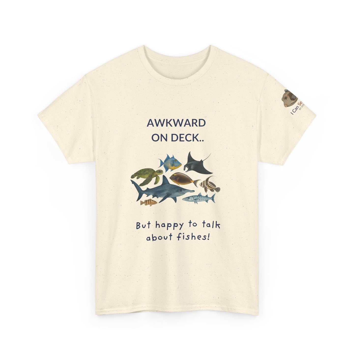 T-Shirt Natural / S Awkward on Deck but Happy to Talk About Fishies T-Shirt - Funny Snorkel & Dive Tee for Ocean Lovers Awkward on Deck but Happy to Talk About Fishies T-Shirt - Funny Snorkel & Dive Tee for Ocean Lovers