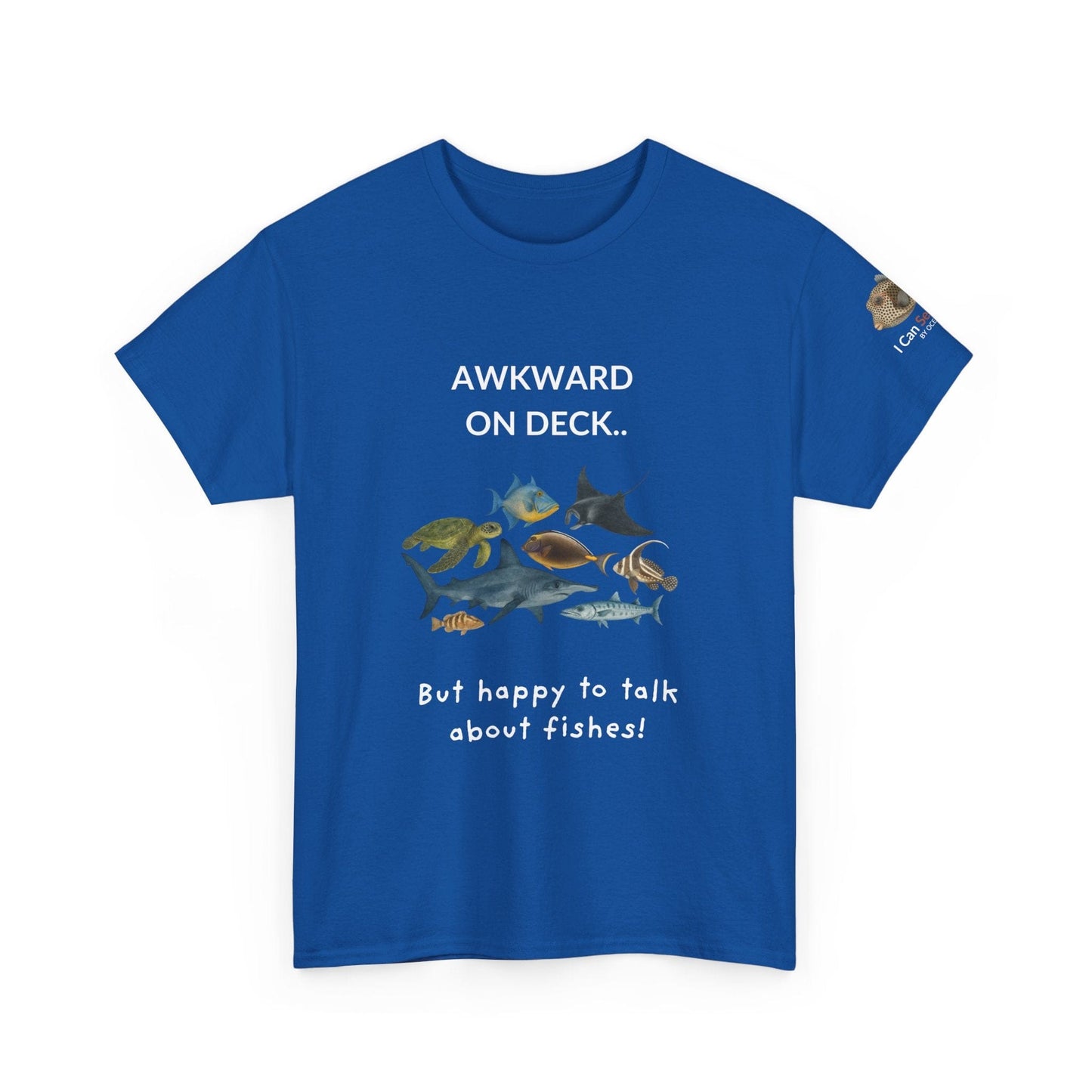 T-Shirt Royal Blue / S Awkward on Deck but Happy to Talk About Fishies T-Shirt - Funny Snorkel & Dive Tee for Ocean Lovers Awkward on Deck but Happy to Talk About Fishies T-Shirt - Funny Snorkel & Dive Tee for Ocean Lovers