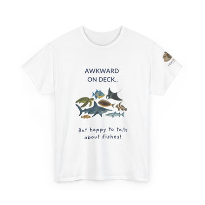 T-Shirt White / S Awkward on Deck but Happy to Talk About Fishies T-Shirt - Funny Snorkel & Dive Tee for Ocean Lovers Awkward on Deck but Happy to Talk About Fishies T-Shirt - Funny Snorkel & Dive Tee for Ocean Lovers