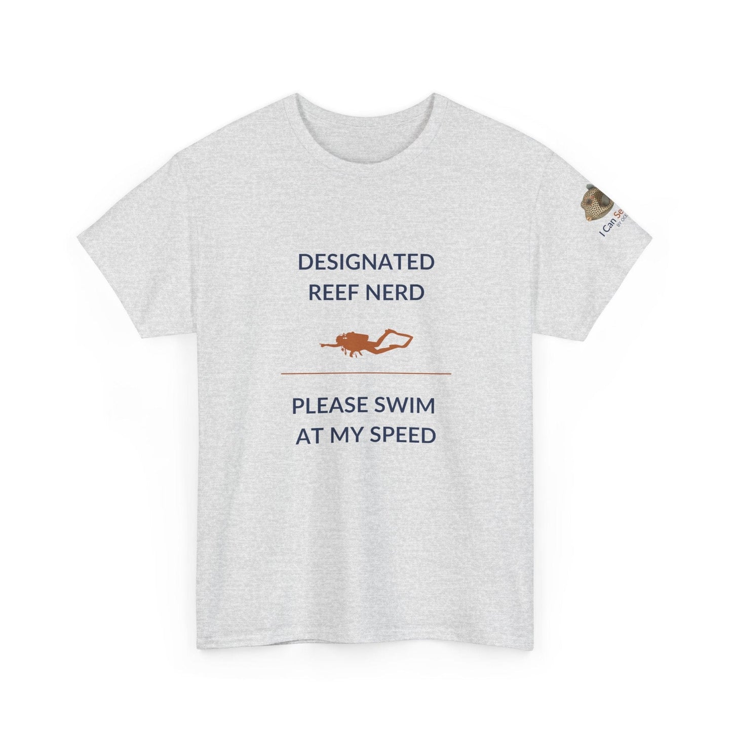 T-Shirt Ash / S Designated Reef Nerd - Please Swim At My Speed T-Shirt Ocean Lover Divers Tee Designated Reef Nerd - Please Swim At My Speed T-Shirt Ocean Lover Divers Tee