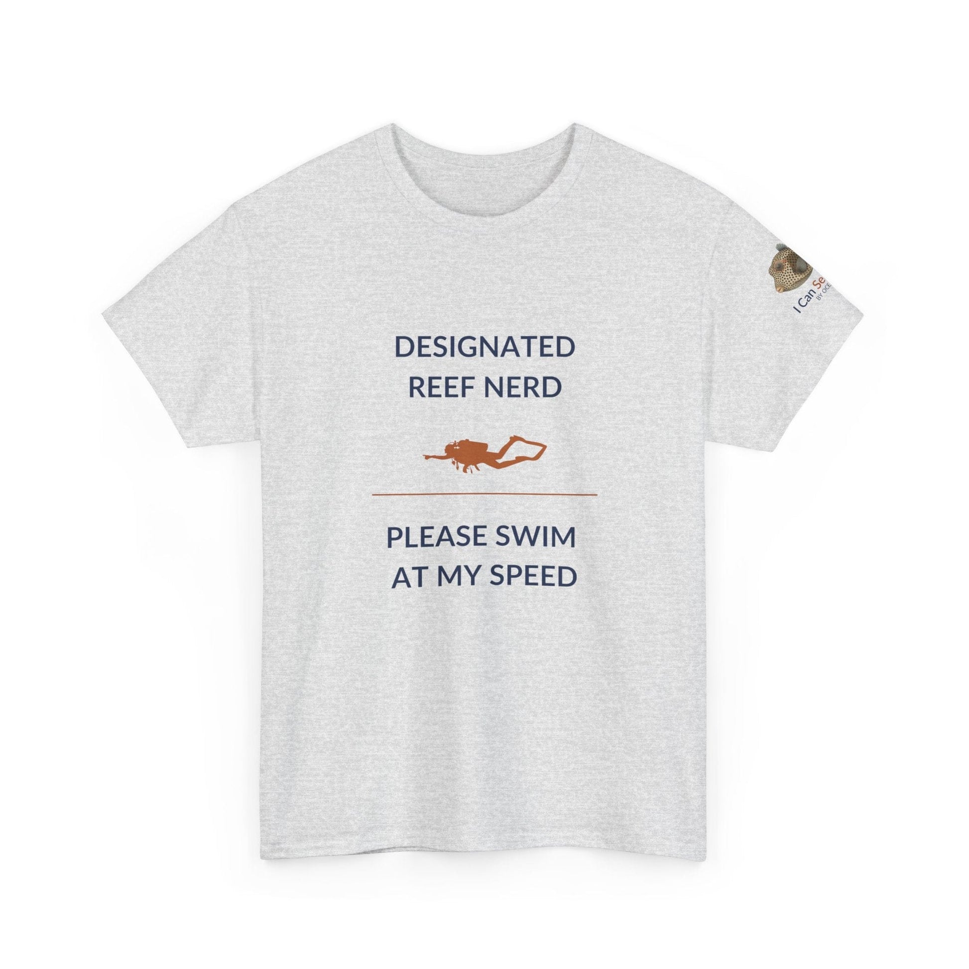 T-Shirt Ash / S Designated Reef Nerd - Please Swim At My Speed T-Shirt Ocean Lover Divers Tee Designated Reef Nerd - Please Swim At My Speed T-Shirt Ocean Lover Divers Tee