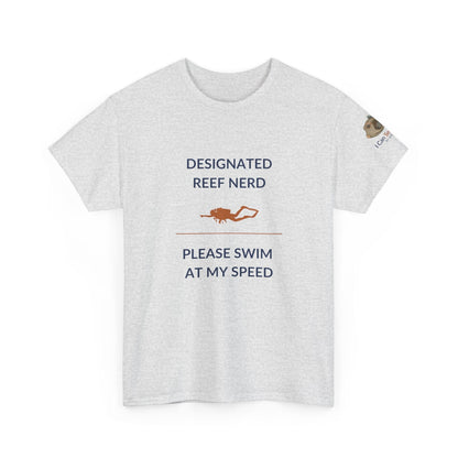 T-Shirt Ash / S Designated Reef Nerd - Please Swim At My Speed T-Shirt Ocean Lover Divers Tee Designated Reef Nerd - Please Swim At My Speed T-Shirt Ocean Lover Divers Tee