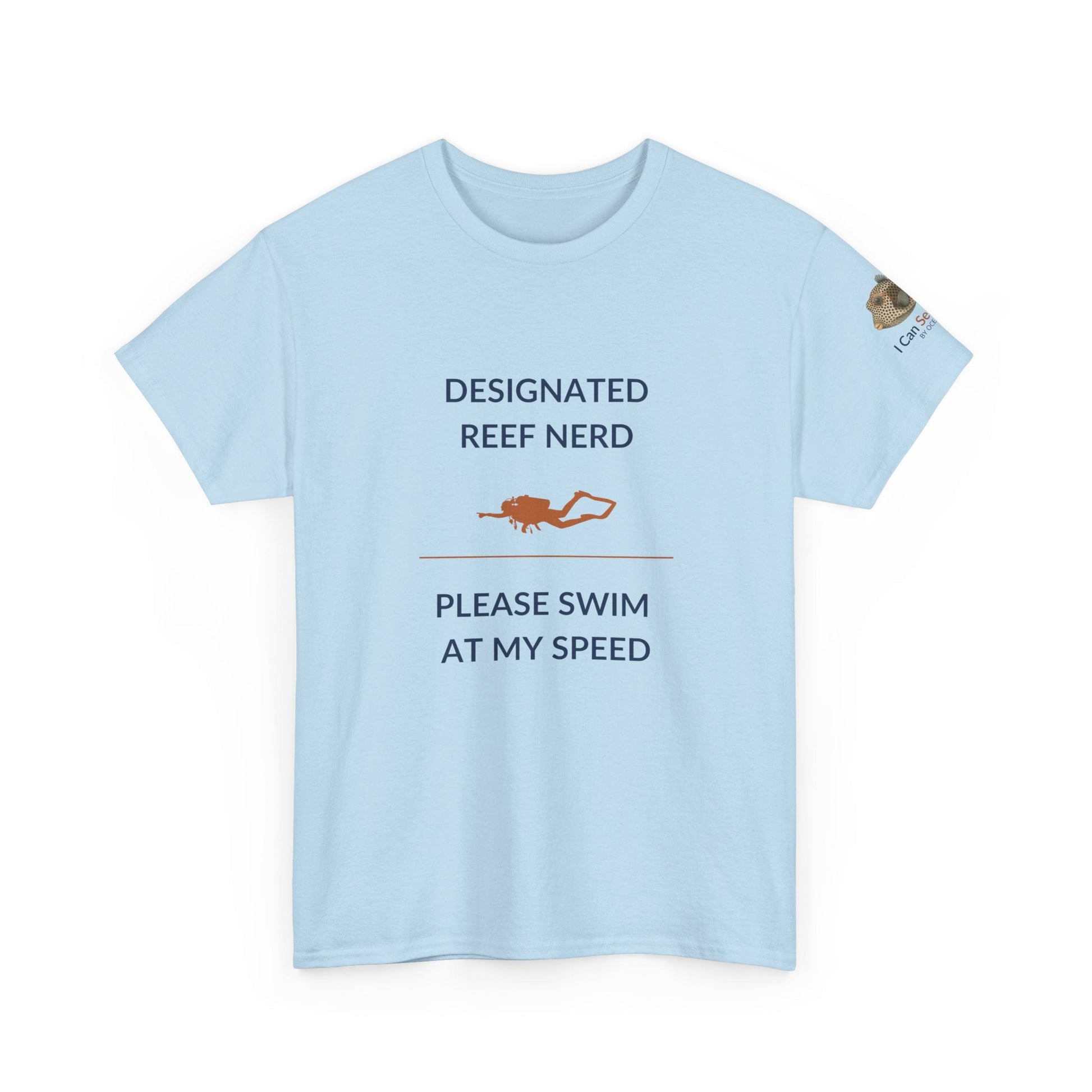 T-Shirt Light Blue / S Designated Reef Nerd - Please Swim At My Speed T-Shirt Ocean Lover Divers Tee Designated Reef Nerd - Please Swim At My Speed T-Shirt Ocean Lover Divers Tee