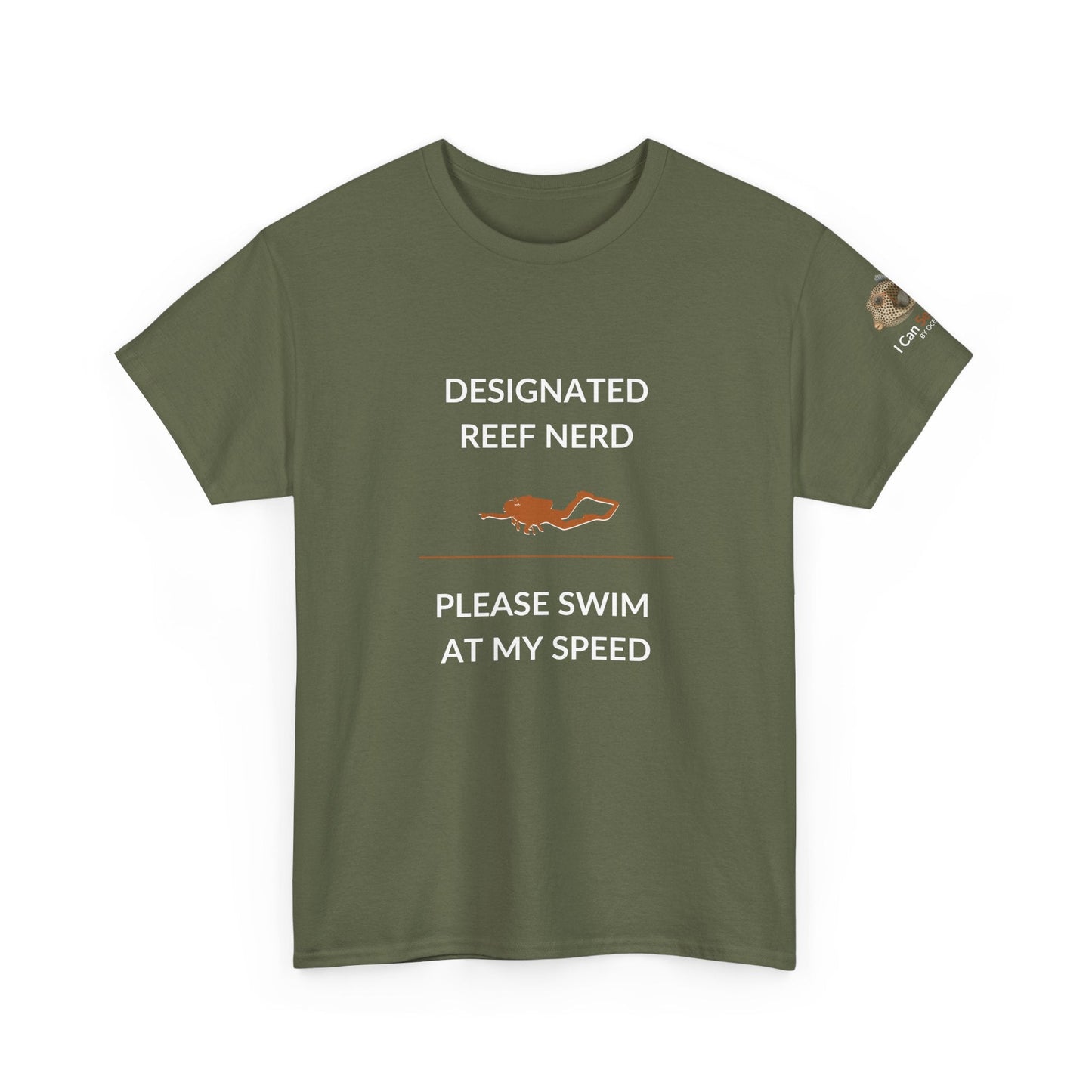 T-Shirt Military Green / S Designated Reef Nerd - Please Swim At My Speed T-Shirt Ocean Lover Divers Tee Designated Reef Nerd - Please Swim At My Speed T-Shirt Ocean Lover Divers Tee