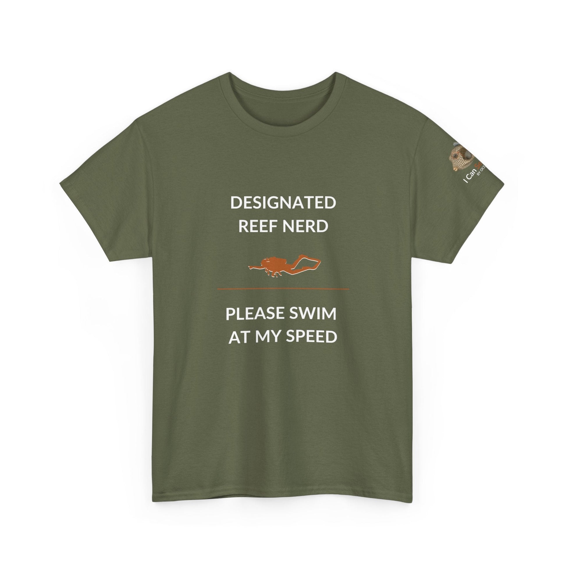 T-Shirt Military Green / S Designated Reef Nerd - Please Swim At My Speed T-Shirt Ocean Lover Divers Tee Designated Reef Nerd - Please Swim At My Speed T-Shirt Ocean Lover Divers Tee