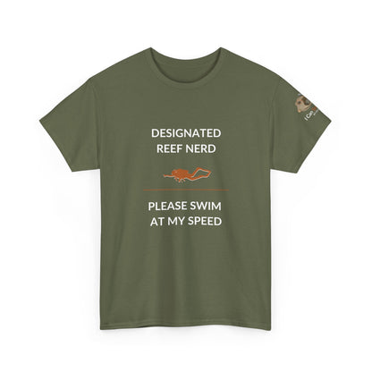 T-Shirt Military Green / S Designated Reef Nerd - Please Swim At My Speed T-Shirt Ocean Lover Divers Tee Designated Reef Nerd - Please Swim At My Speed T-Shirt Ocean Lover Divers Tee
