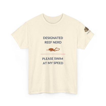 T-Shirt Natural / S Designated Reef Nerd - Please Swim At My Speed T-Shirt Ocean Lover Divers Tee Designated Reef Nerd - Please Swim At My Speed T-Shirt Ocean Lover Divers Tee