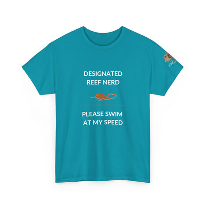 T-Shirt Tropical Blue / S Designated Reef Nerd - Please Swim At My Speed T-Shirt Ocean Lover Divers Tee Designated Reef Nerd - Please Swim At My Speed T-Shirt Ocean Lover Divers Tee