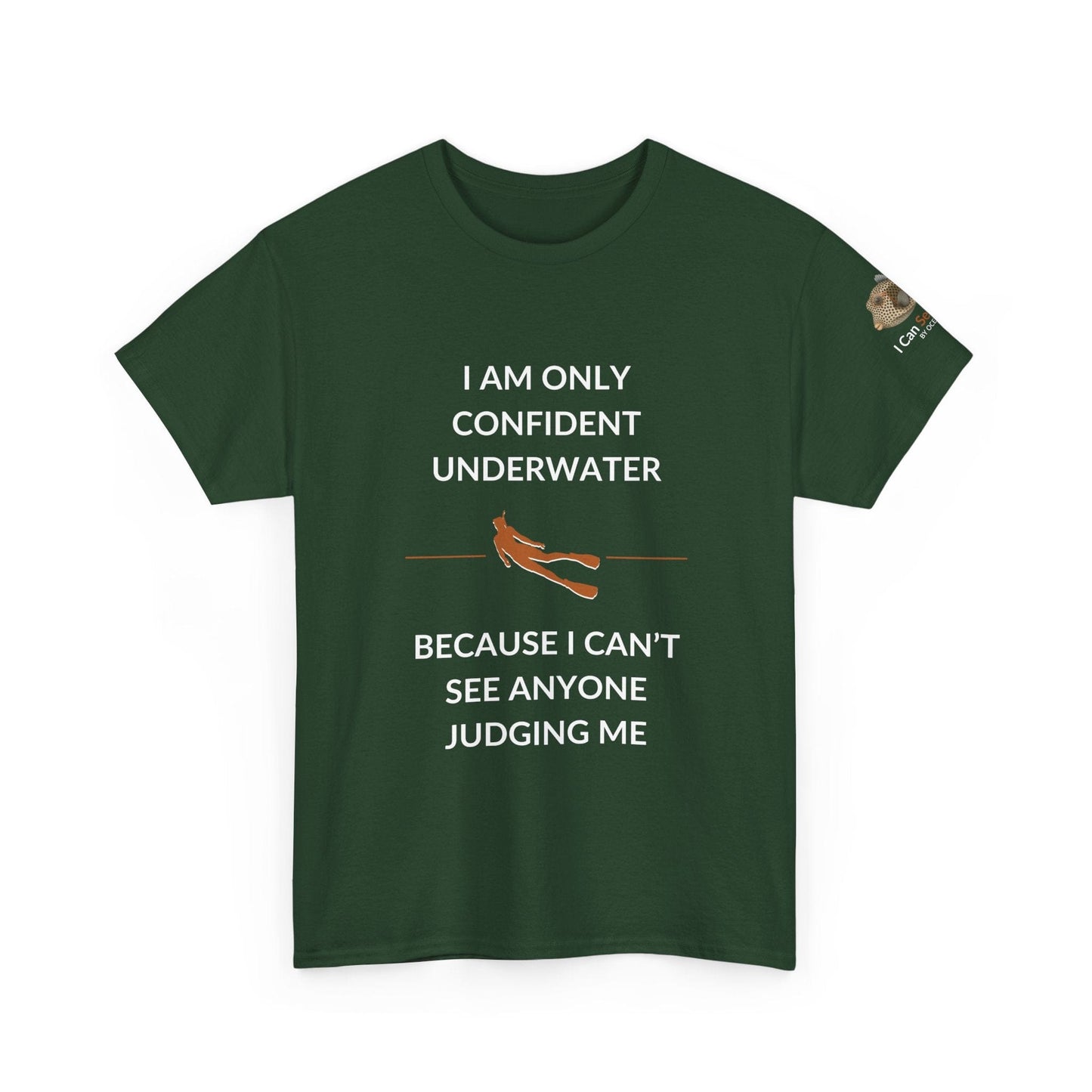 T-Shirt forest Green / S I Am Only Confident Underwater Because I Can’t See Anyone Judging Me T Shirt | I Can Sea Club I Am Only Confident Underwater Because I Can’t See Anyone Judging Me T Shirt | I Can Sea Club