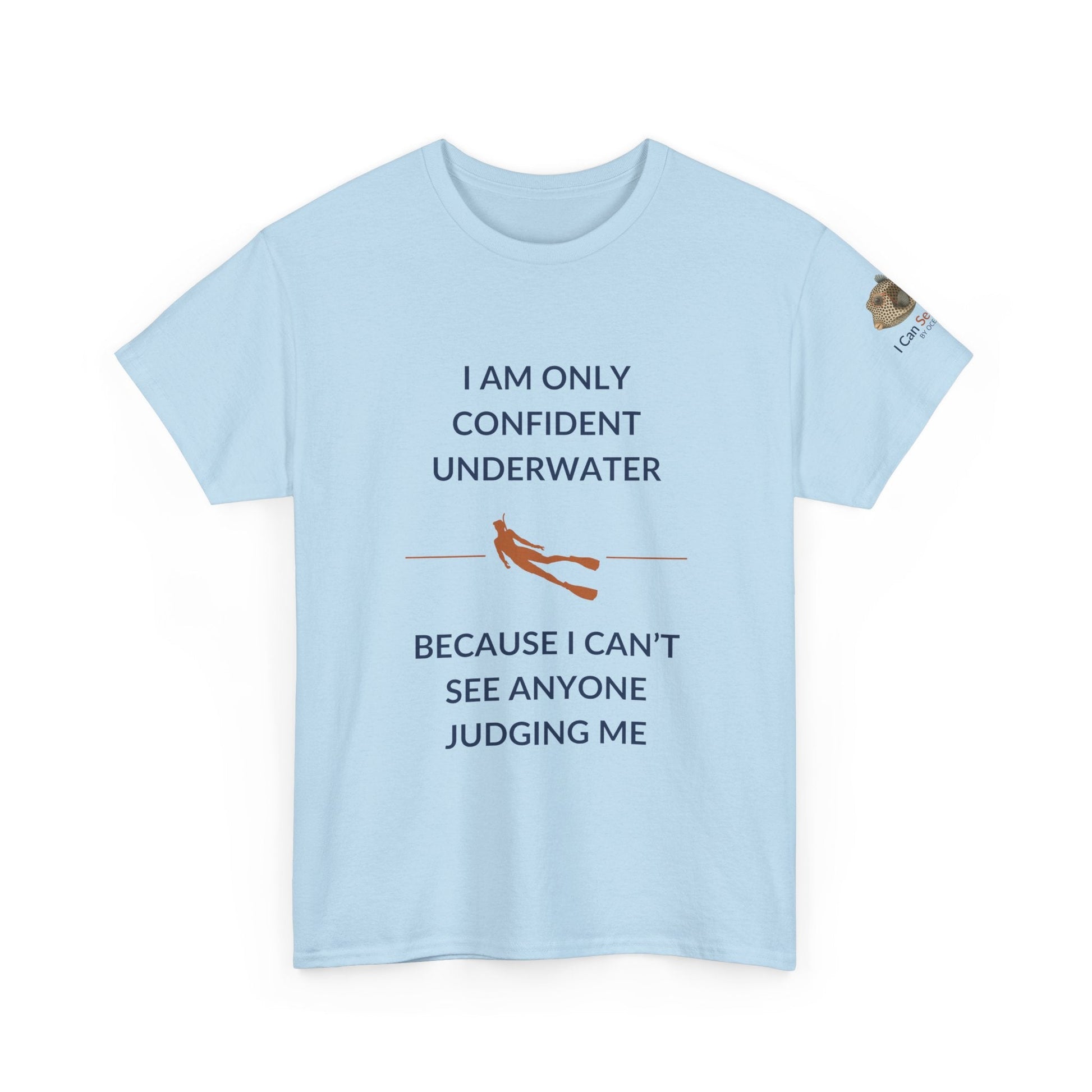 T-Shirt Light Blue / S I Am Only Confident Underwater Because I Can’t See Anyone Judging Me T Shirt | I Can Sea Club I Am Only Confident Underwater Because I Can’t See Anyone Judging Me T Shirt | I Can Sea Club
