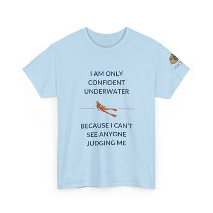 T-Shirt Light Blue / S I Am Only Confident Underwater Because I Can’t See Anyone Judging Me T Shirt | I Can Sea Club I Am Only Confident Underwater Because I Can’t See Anyone Judging Me T Shirt | I Can Sea Club