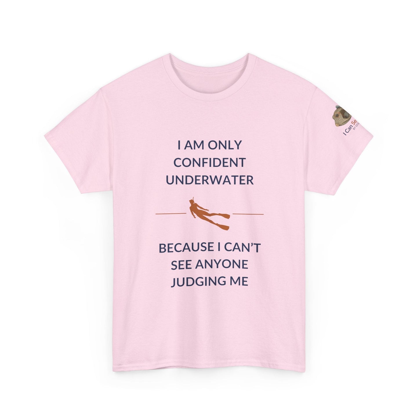 T-Shirt Light Pink / S I Am Only Confident Underwater Because I Can’t See Anyone Judging Me T Shirt | I Can Sea Club I Am Only Confident Underwater Because I Can’t See Anyone Judging Me T Shirt | I Can Sea Club