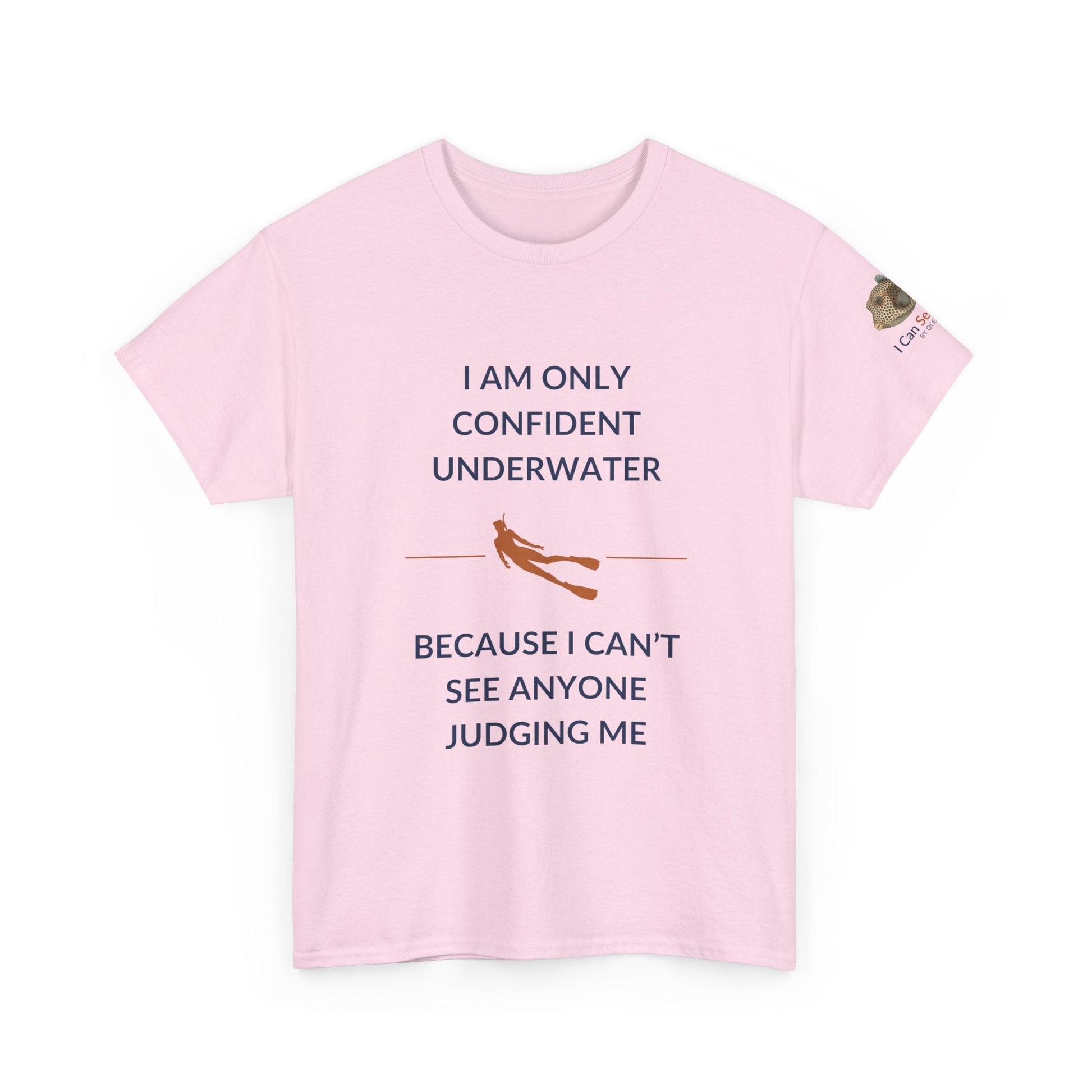 T-Shirt Light Pink / S I Am Only Confident Underwater Because I Can’t See Anyone Judging Me T Shirt | I Can Sea Club I Am Only Confident Underwater Because I Can’t See Anyone Judging Me T Shirt | I Can Sea Club