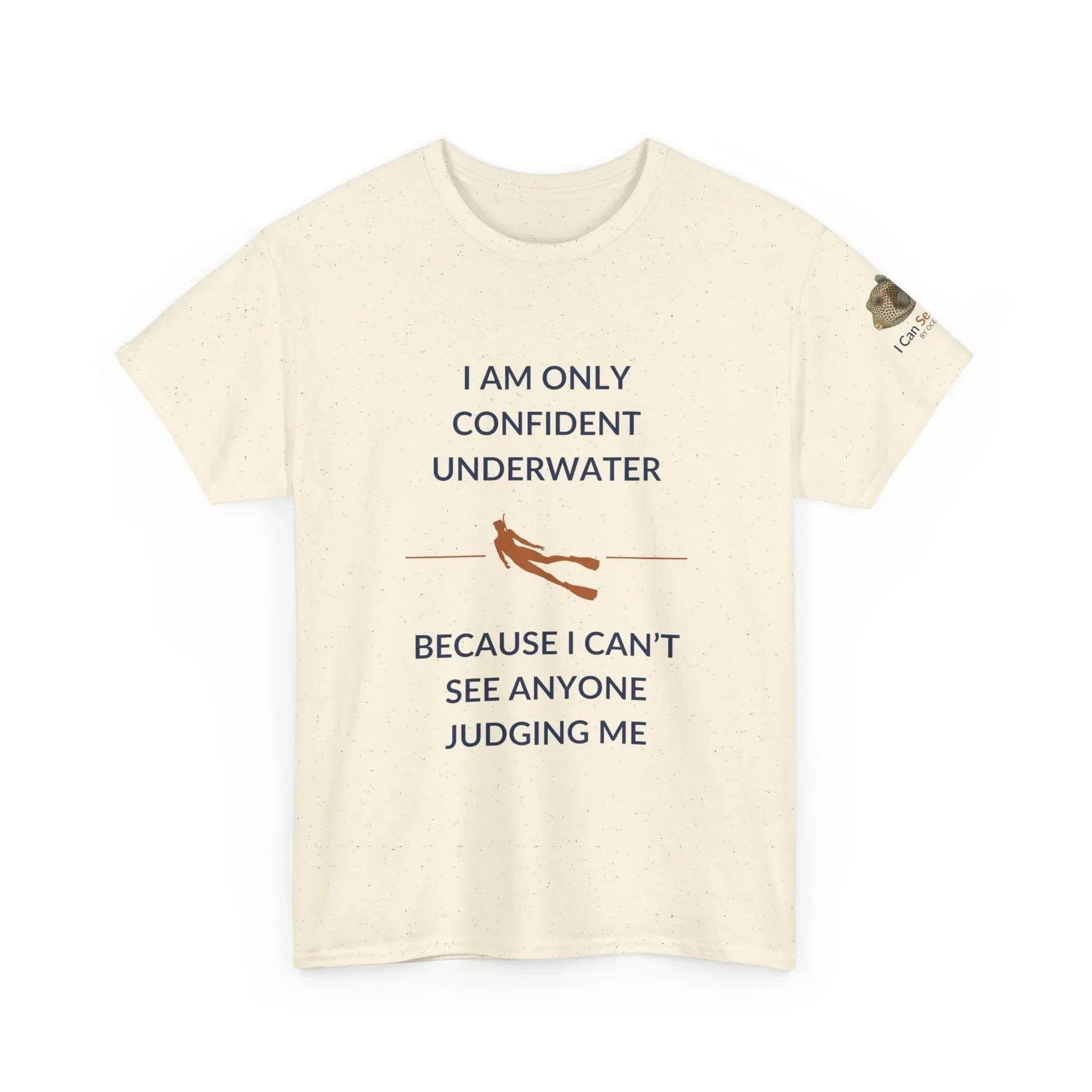 T-Shirt Natural / S I Am Only Confident Underwater Because I Can’t See Anyone Judging Me T Shirt | I Can Sea Club I Am Only Confident Underwater Because I Can’t See Anyone Judging Me T Shirt | I Can Sea Club