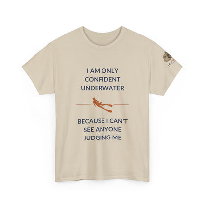 T-Shirt Sand / S I Am Only Confident Underwater Because I Can’t See Anyone Judging Me T Shirt | I Can Sea Club I Am Only Confident Underwater Because I Can’t See Anyone Judging Me T Shirt | I Can Sea Club