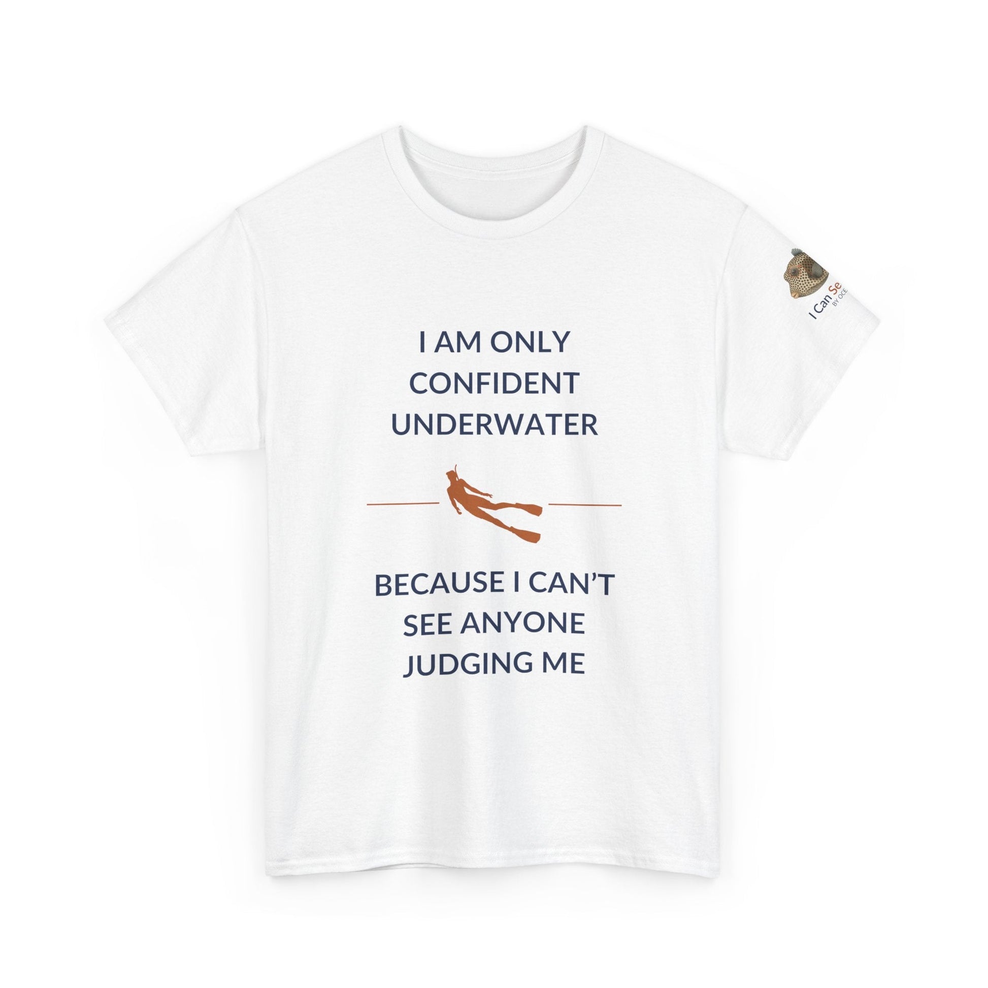 T-Shirt White / S I Am Only Confident Underwater Because I Can’t See Anyone Judging Me T Shirt | I Can Sea Club I Am Only Confident Underwater Because I Can’t See Anyone Judging Me T Shirt | I Can Sea Club