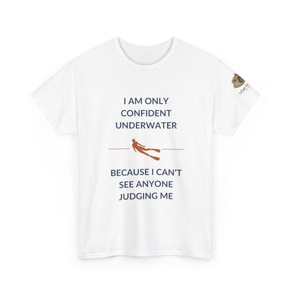 T-Shirt White / S I Am Only Confident Underwater Because I Can’t See Anyone Judging Me T Shirt | I Can Sea Club I Am Only Confident Underwater Because I Can’t See Anyone Judging Me T Shirt | I Can Sea Club