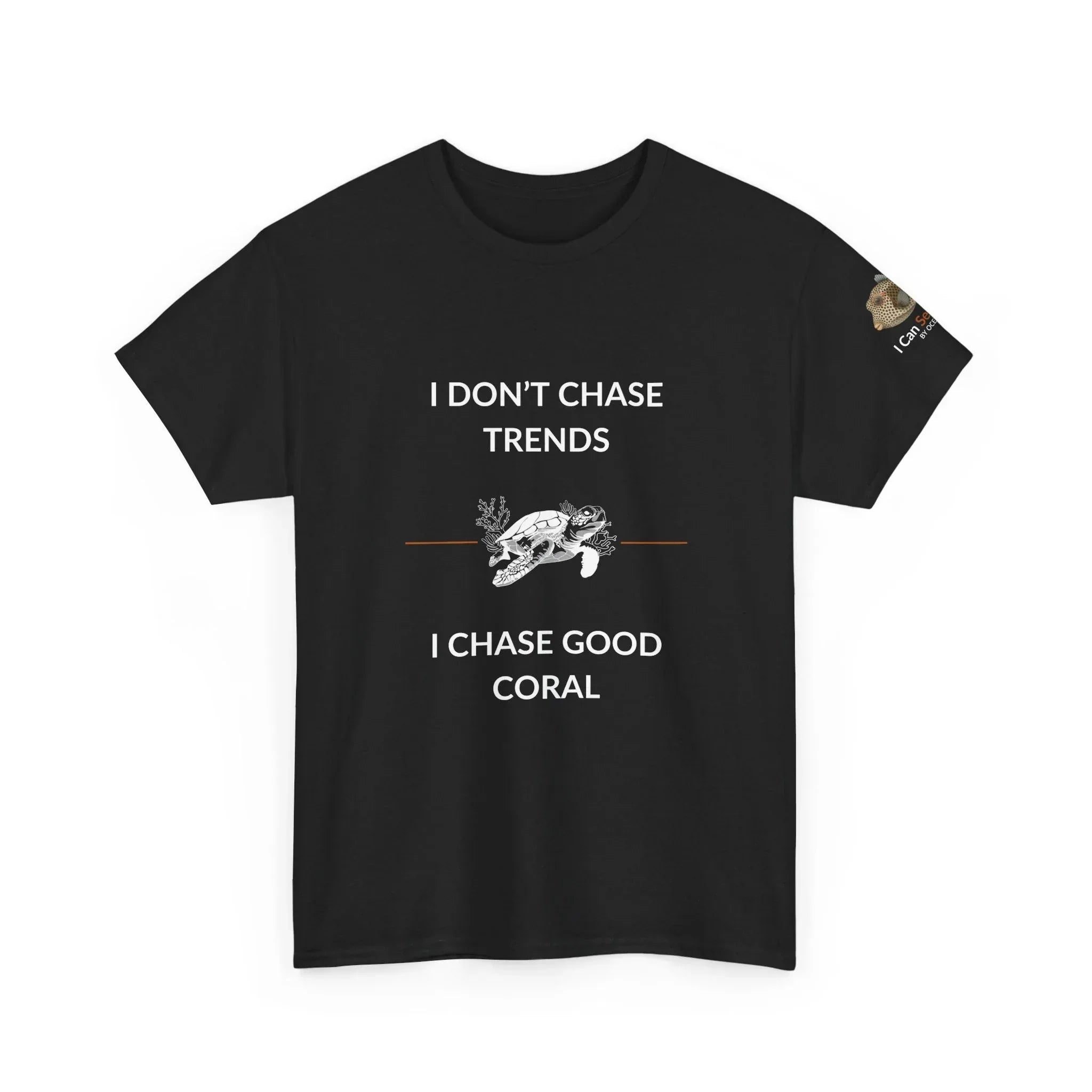 T-Shirt Black / S I Don’t Chase Trends - I Chase Good Coral Ocean Lovers & Divers T-Shirt I Don’t Chase Trends - I Chase Good Coral Ocean Lovers & Divers T-Shirt