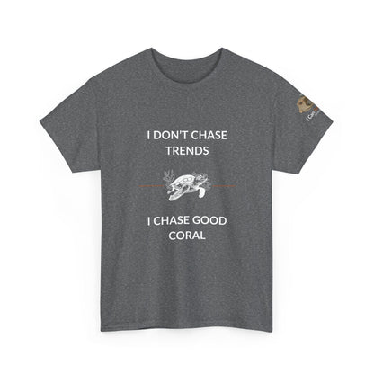 T-Shirt Graphite Heather / S I Don’t Chase Trends - I Chase Good Coral Ocean Lovers & Divers T-Shirt I Don’t Chase Trends - I Chase Good Coral Ocean Lovers & Divers T-Shirt