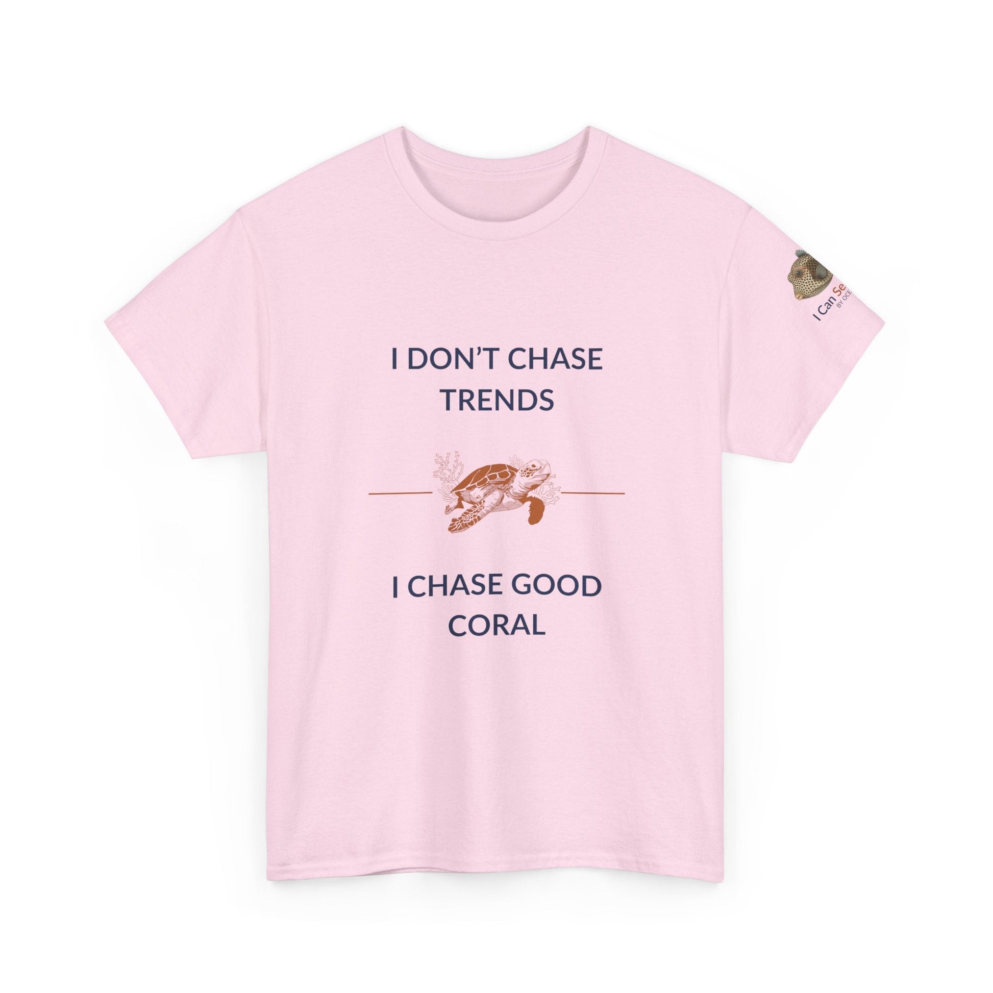 T-Shirt Light Pink / S I Don’t Chase Trends - I Chase Good Coral Ocean Lovers & Divers T-Shirt I Don’t Chase Trends - I Chase Good Coral Ocean Lovers & Divers T-Shirt