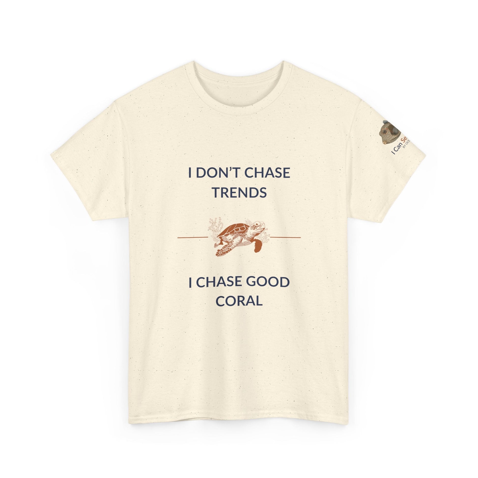 T-Shirt Natural / S I Don’t Chase Trends - I Chase Good Coral Ocean Lovers & Divers T-Shirt I Don’t Chase Trends - I Chase Good Coral Ocean Lovers & Divers T-Shirt