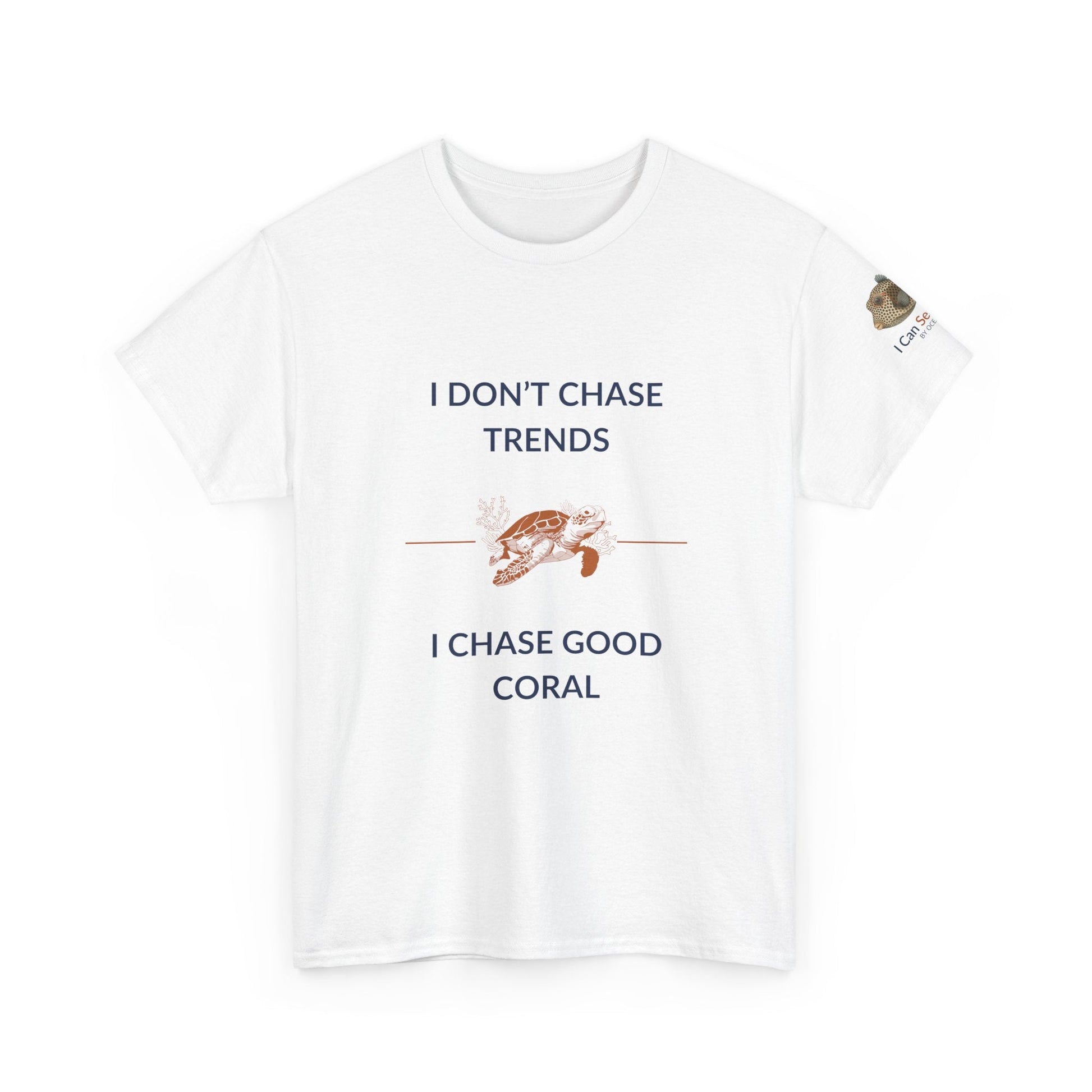 T-Shirt White / S I Don’t Chase Trends - I Chase Good Coral Ocean Lovers & Divers T-Shirt I Don’t Chase Trends - I Chase Good Coral Ocean Lovers & Divers T-Shirt