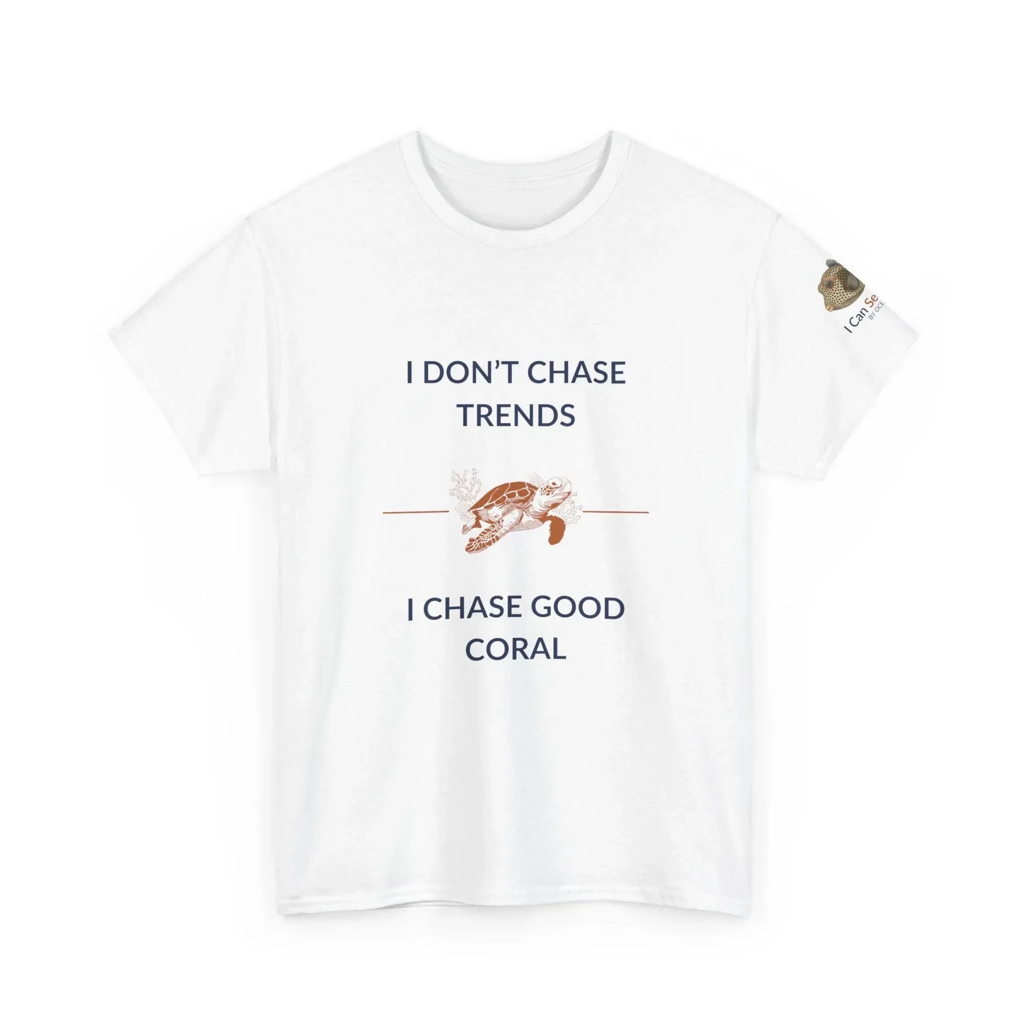 T-Shirt White / S I Don’t Chase Trends - I Chase Good Coral Ocean Lovers & Divers T-Shirt I Don’t Chase Trends - I Chase Good Coral Ocean Lovers & Divers T-Shirt
