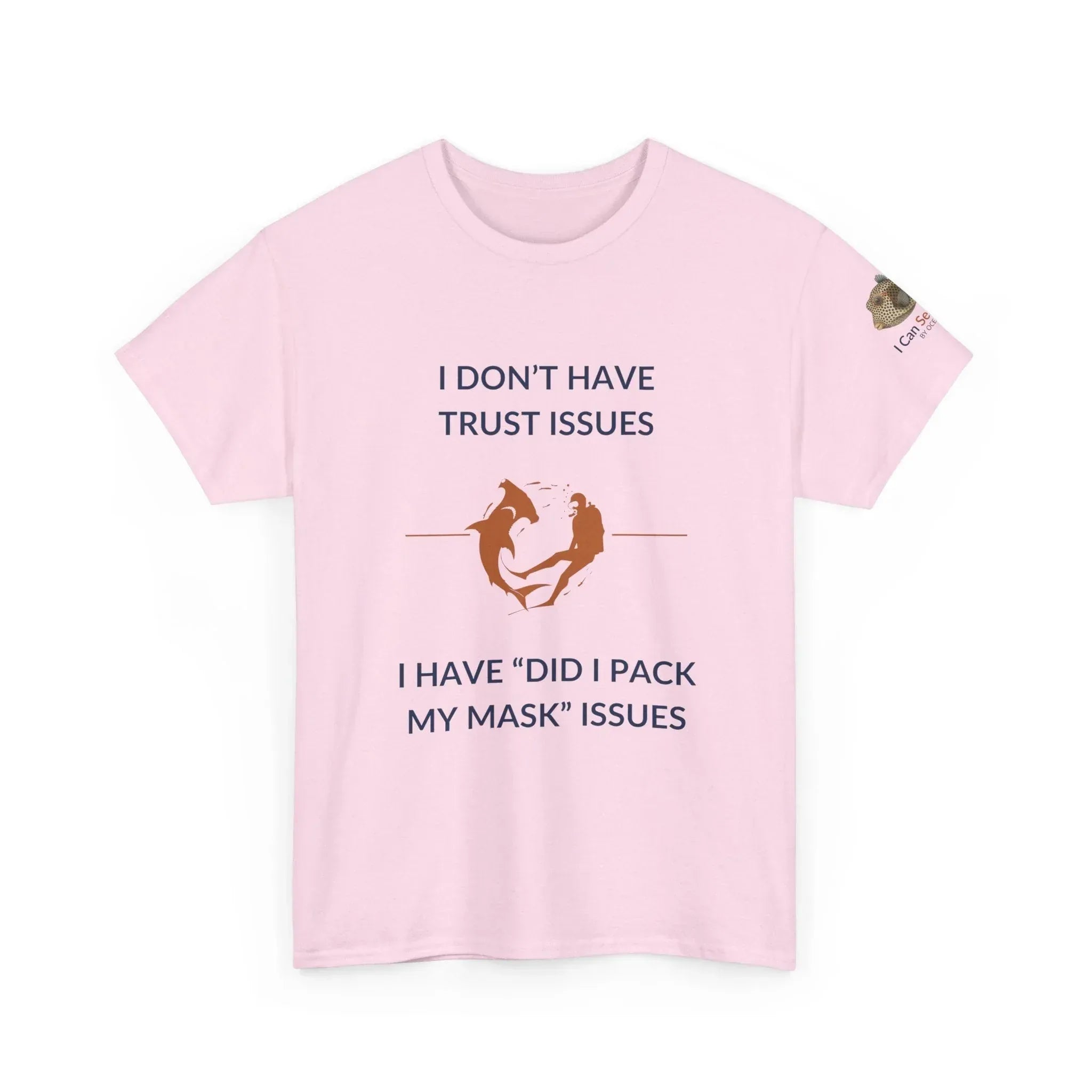 T-Shirt Light Pink / S I Don’t Have Trust Issues, I Have ‘Did I Pack My Mask’ Issues - Ocean Lovers Unisex Tee I Don’t Have Trust Issues, I Have ‘Did I Pack My Mask’ Issues - Ocean Lovers Unisex Tee
