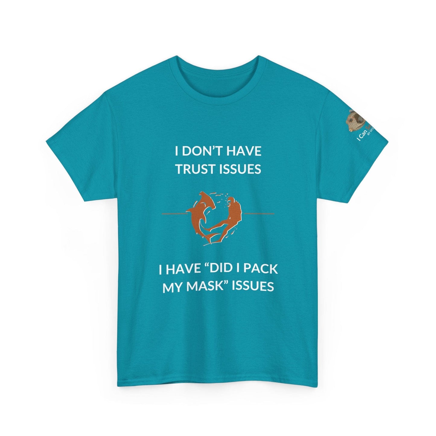 T-Shirt Tropical Blue / S I Don’t Have Trust Issues, I Have ‘Did I Pack My Mask’ Issues - Ocean Lovers Unisex Tee I Don’t Have Trust Issues, I Have ‘Did I Pack My Mask’ Issues - Ocean Lovers Unisex Tee