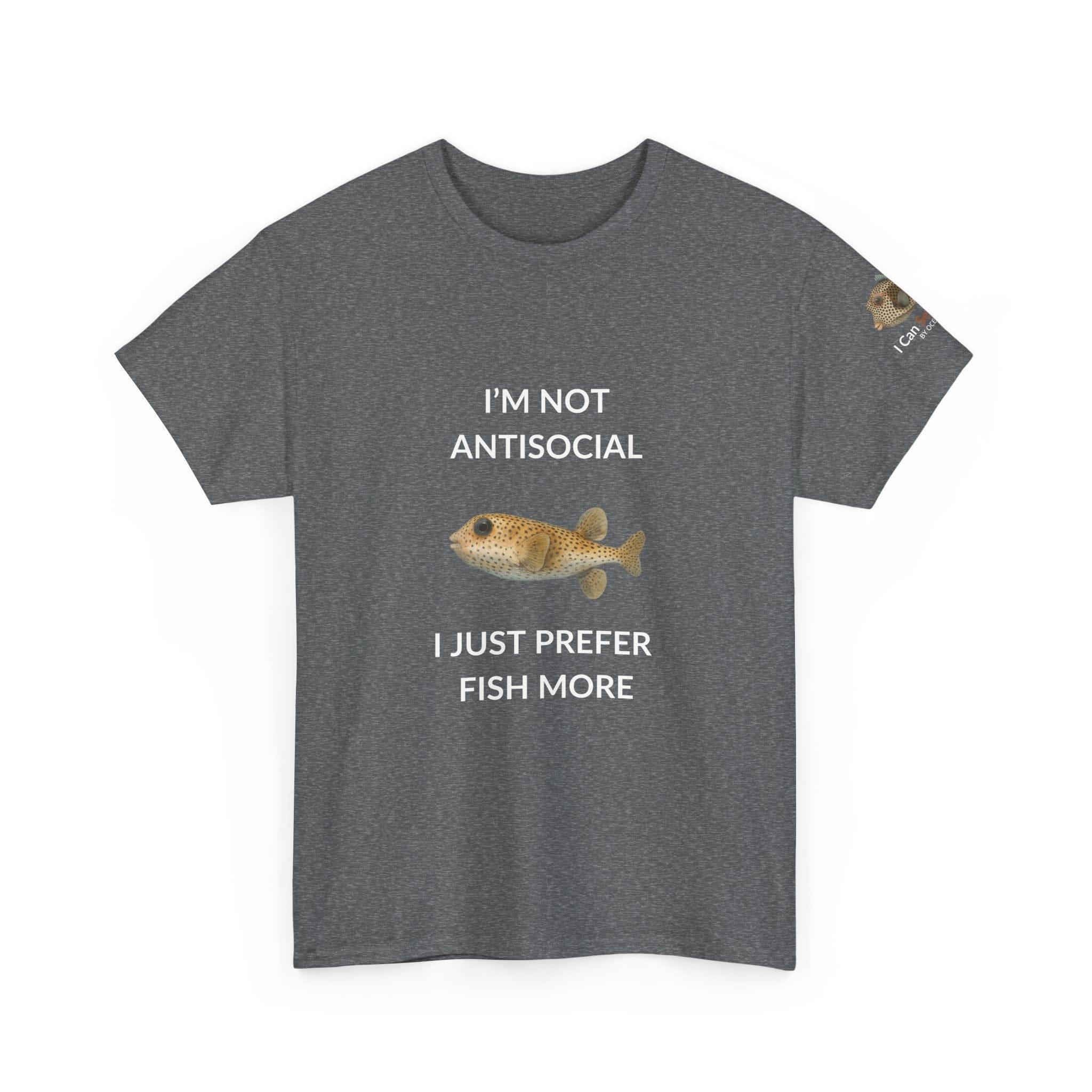 T-Shirt Graphite Heather / S I’m Not Antisocial I Just Prefer Fish More T-Shirt - Watercolor Fish Tee for Divers & Ocean Lovers I’m Not Antisocial I Just Prefer Fish More T-Shirt - Watercolor Fish Tee for Divers & Ocean Lovers