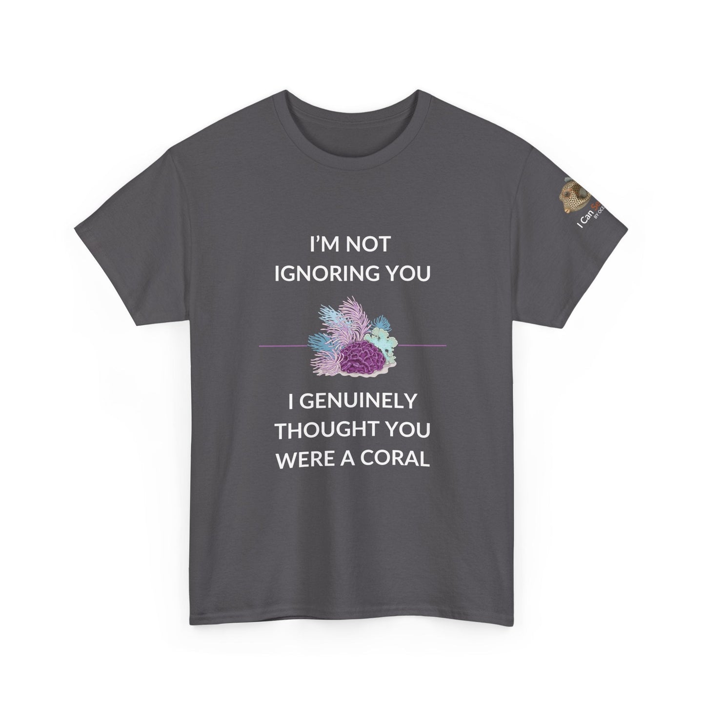 T-Shirt Charcoal / S I’m Not Ignoring You, I Genuinely Thought You Were A Coral T-Shirt - Funny Snorkeler & Diver Tee I’m Not Ignoring You, I Genuinely Thought You Were A Coral T-Shirt - Funny Snorkeler & Diver Tee