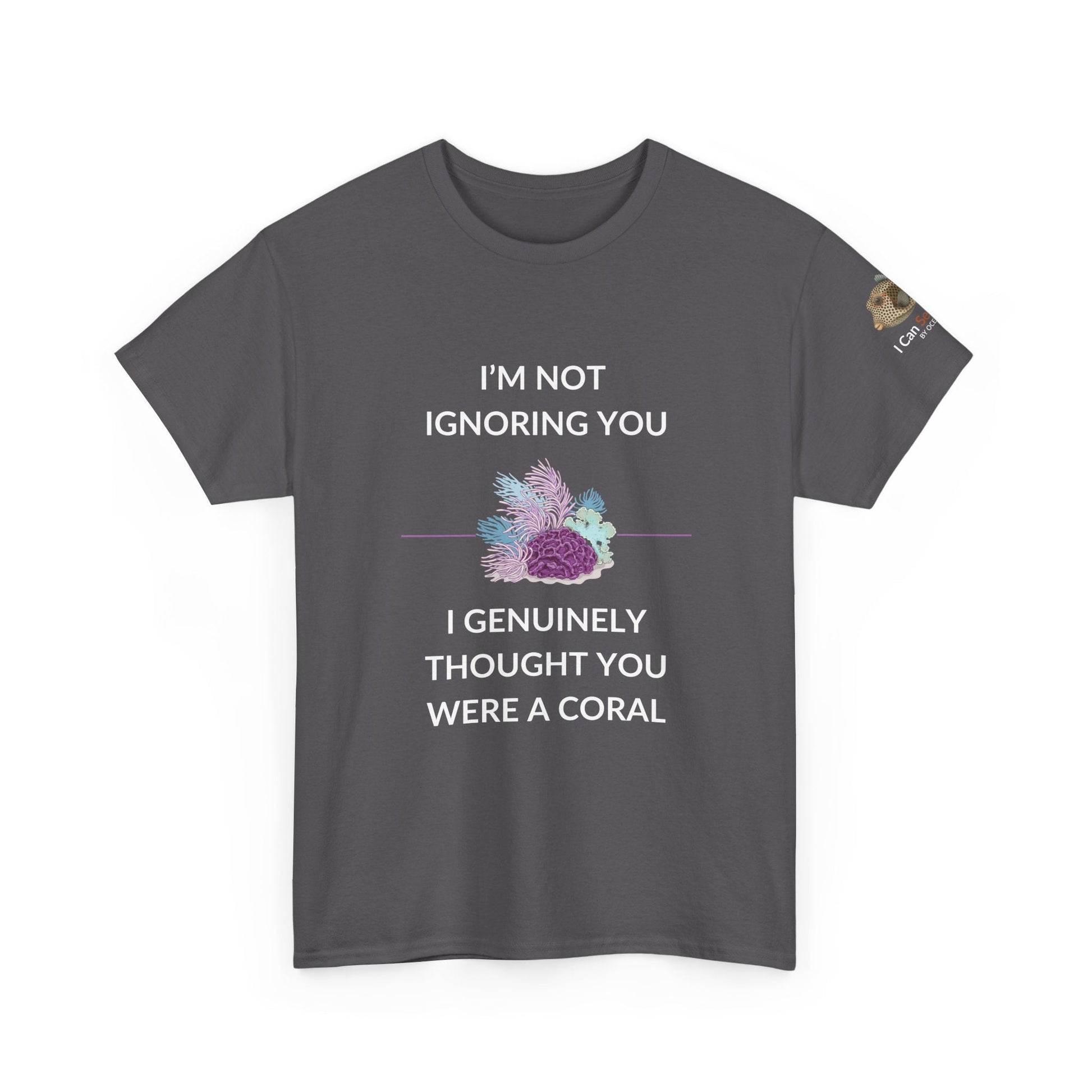 T-Shirt Charcoal / S I’m Not Ignoring You, I Genuinely Thought You Were A Coral T-Shirt - Funny Snorkeler & Diver Tee I’m Not Ignoring You, I Genuinely Thought You Were A Coral T-Shirt - Funny Snorkeler & Diver Tee