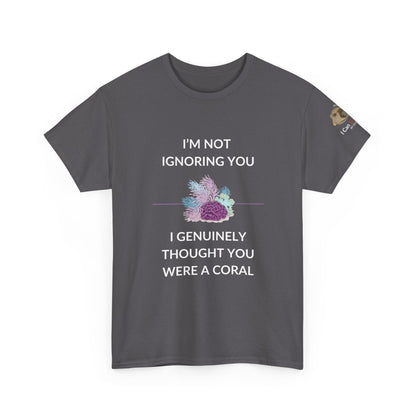 T-Shirt Charcoal / S I’m Not Ignoring You, I Genuinely Thought You Were A Coral T-Shirt - Funny Snorkeler & Diver Tee I’m Not Ignoring You, I Genuinely Thought You Were A Coral T-Shirt - Funny Snorkeler & Diver Tee