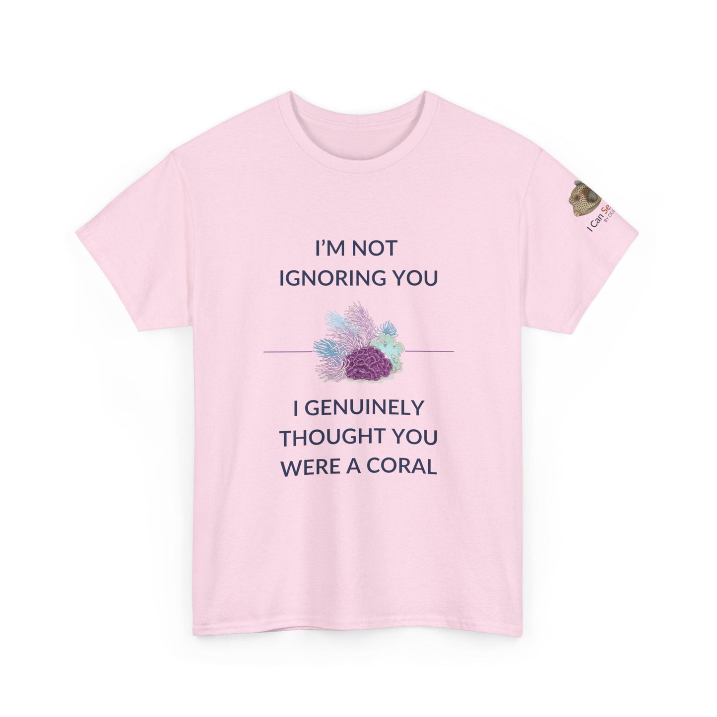 T-Shirt Light Pink / S I’m Not Ignoring You, I Genuinely Thought You Were A Coral T-Shirt - Funny Snorkeler & Diver Tee I’m Not Ignoring You, I Genuinely Thought You Were A Coral T-Shirt - Funny Snorkeler & Diver Tee