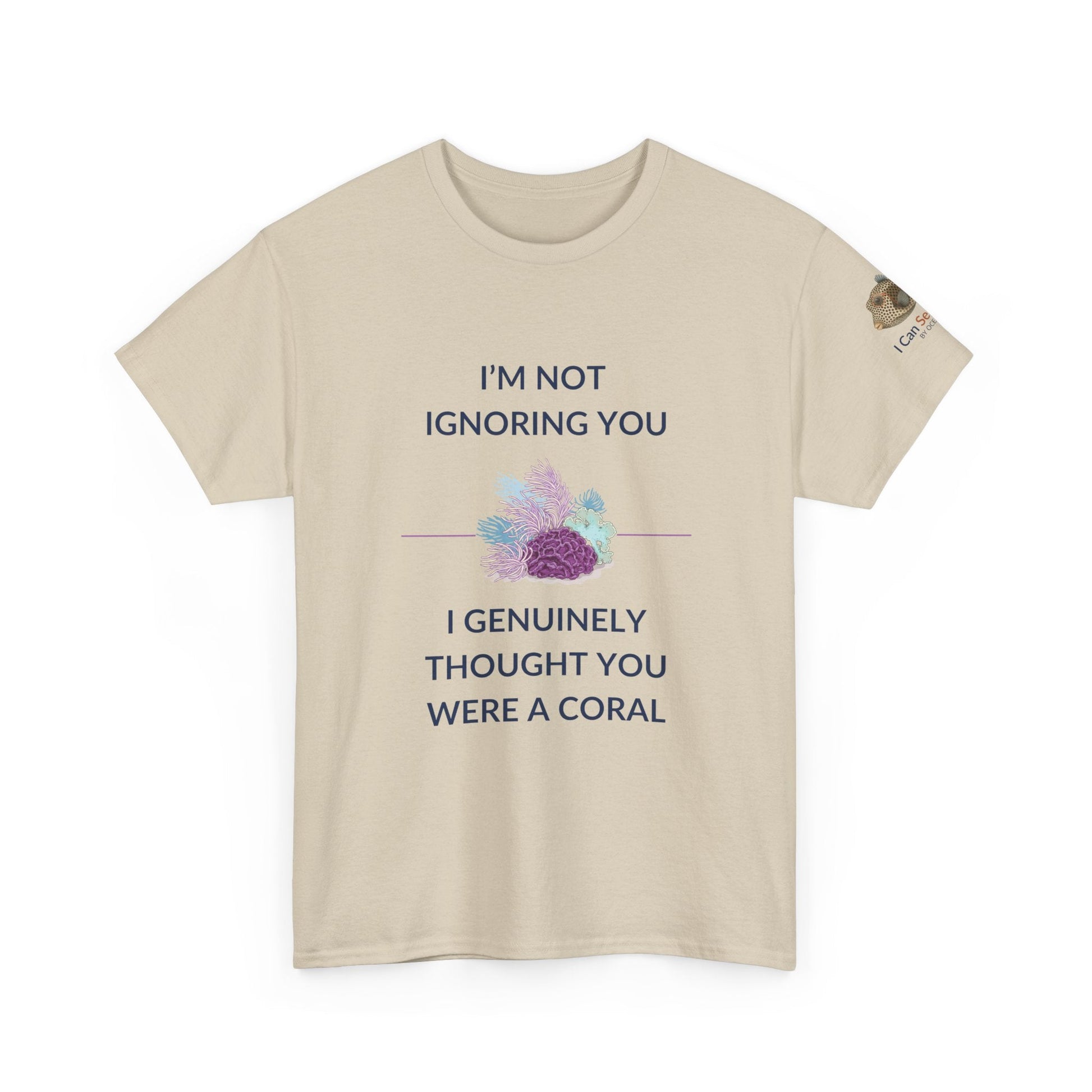 T-Shirt Sand / S I’m Not Ignoring You, I Genuinely Thought You Were A Coral T-Shirt - Funny Snorkeler & Diver Tee I’m Not Ignoring You, I Genuinely Thought You Were A Coral T-Shirt - Funny Snorkeler & Diver Tee