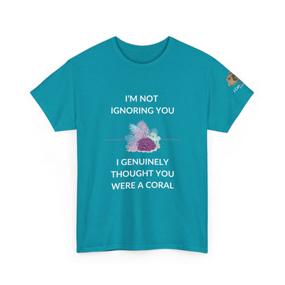 T-Shirt Tropical Blue / S I’m Not Ignoring You, I Genuinely Thought You Were A Coral T-Shirt - Funny Snorkeler & Diver Tee I’m Not Ignoring You, I Genuinely Thought You Were A Coral T-Shirt - Funny Snorkeler & Diver Tee
